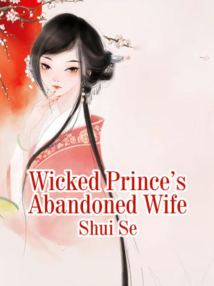 Wicked Prince’s Abandoned Wife